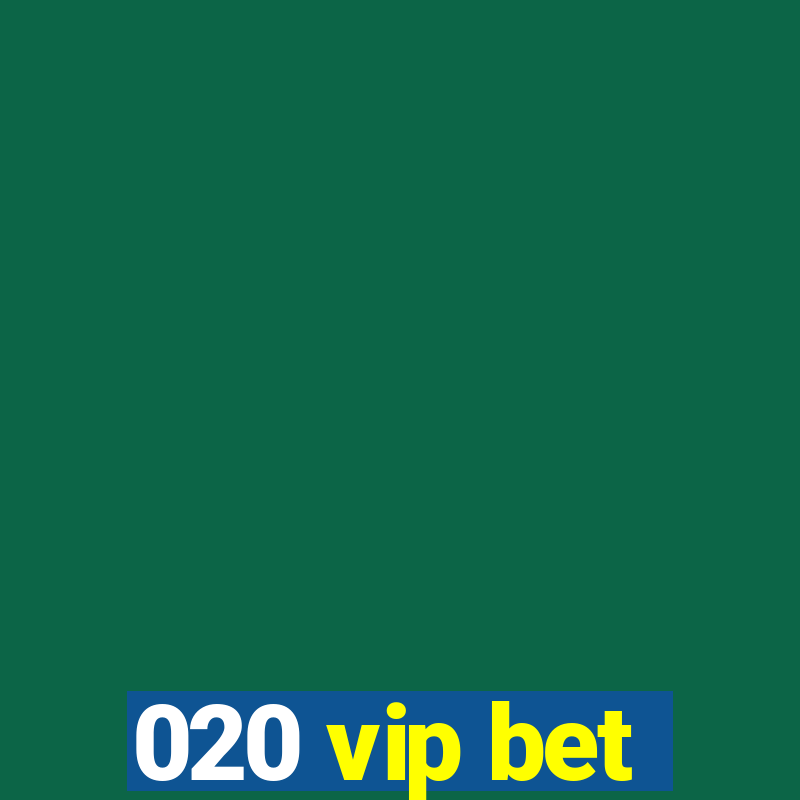 020 vip bet